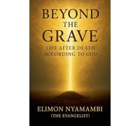 Beyond the Grave: Life After Death According to God