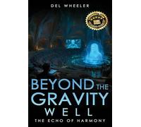 Beyond the Gravity Well: The Echo of Harmony