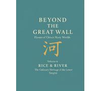 Beyond the Great Wall - Rice & River