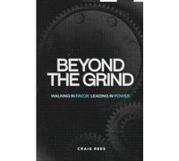 Beyond the Grind: Walking in Favor. Leading in Power.
