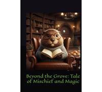 Beyond the Grove: Tale of Mischief and Magic (THE GROVE GUARDIANS)
