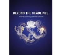 Beyond The Headlines: Their Surprising Common Ground
