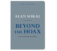 Beyond the Hoax: Science, Philosophy and Culture - Paperback NEW Sokal, Alan 200