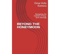 BEYOND THE HONEYMOON: Navigating the realities of long-term marriage