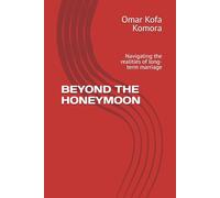 BEYOND THE HONEYMOON: Navigating the realities of long-term marriage