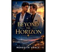 BEYOND THE HORIZON: An MM Luxury Cruise Romance Set In Mediterranean (Oceans Between Hearts)