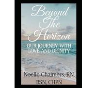 Beyond the Horizon: OUR JOURNEY WITH LOVE AND DIGNITY
