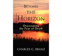 Beyond the Horizon: Overcoming the Fear of Death