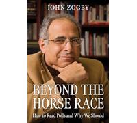Beyond the Horse Race: How to Read Polls and Why We Should