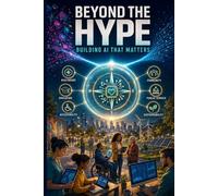 Beyond the Hype: Building AI That Matters
