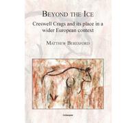 Beyond the Ice: Creswell Crags and Its Place in a Wider European Context
