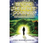 Beyond The Infinite Doorway: Transcendent Journeys for the Emergent Soul