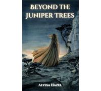 Beyond the Juniper Trees: 2 (The Juniper Duology)