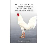 Beyond the Keep: A Modern Reflection on Mike Ratliff’s Conditioning Method