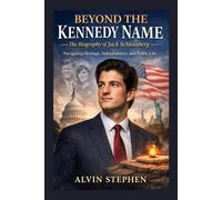 Beyond the Kennedy Name: The Biography of Jack Schlossberg: Navigating Heritage, Independence, and Public Life