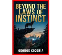 Beyond the Laws of Instinct