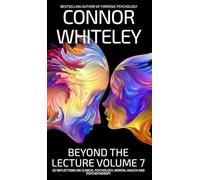 Beyond The Lecture Volume 7: 20 Reflections on Clinical Psychology, Mental Health and Psychotherapy (7)