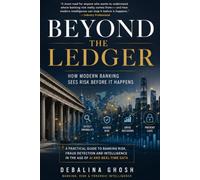 Beyond the ledger: Banking, Risk & Forensic Intelligence
