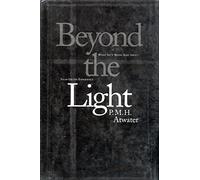 Beyond the Light: What isn't Being Said About Near-death Experience