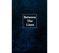 Beyond the Lines: Your Space to Capture Thoughts, dreams, and Everything In Between