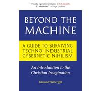 Beyond the Machine: An Introduction to the Christian Imagination