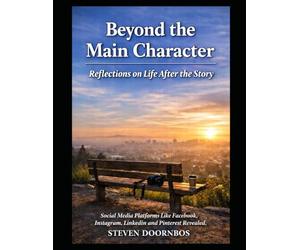 Beyond the Main Character, Reflections on Life After the Story: The Hidden Psychology Behind Why We Think, Feel, and Live Differently Online