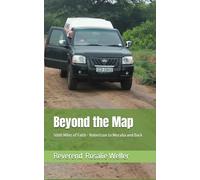 Beyond the Map: 5000 Miles of Faith - Robertson to Mocuba and Back
