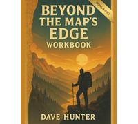 Beyond The Map’s Edge Workbook: A Seeker book for Justin Posey’s Treasure and Wisdom (The Treasure Finders)