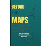 BEYOND THE MAPS: "Write. Wander. Remember."