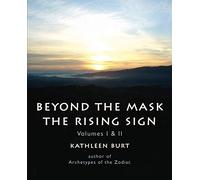 Beyond the Mask: The Rising Sign Volumes I & II