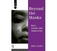 Beyond the Masks: Race, Gender and Subjectivity (Critical Psychology Series)