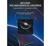 Beyond the Mechanical Universe: From Electricity to Modern Physics