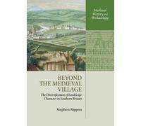 Beyond the Medieval Village: The Diversification of Landscape Character in