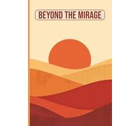 Beyond the Mirage: Inspirational Writing Journal