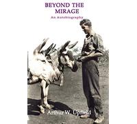 Beyond the Mirage Revised Edition: An Autobiography