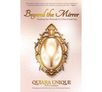 Beyond The Mirror: Healing the Wounds No One Could See
