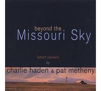 Beyond The Missouri Sky (Short Stories) by Haden, Metheny (1997) Audio CD