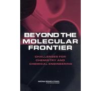 Beyond the Molecular Frontier: Challenges for Chemistry and Chemical Engineering