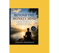 Beyond the Monkey Mind: A Journey to Inner Peace