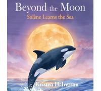 Beyond the Moon: Solene Learns the Sea