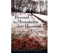 Beyond the Mountains of the Damned: The War Inside Kosovo