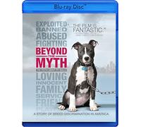 BEYOND THE MYTH: A FILM ABOUT PIT BULLS & BREED