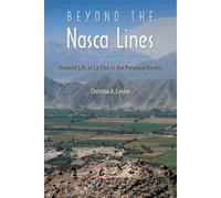 Beyond the Nasca Lines: Ancient Life at La Tiza in the Peruvian Desert