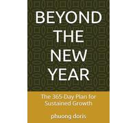 BEYOND THE NEW YEAR: The 365-Day Plan for Sustained Growth: 12 (Personal Development)