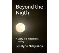 Beyond the Nigth: A Story of a miraculous crossing