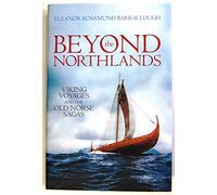 Beyond the Northlands: Viking Voyages and the Old Norse Sagas