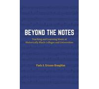 Beyond the Notes : Teaching and Learning Music at Historically Black Colleges and Universities