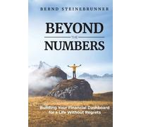 Beyond The Numbers: Building Your Financial Dashboard for a Life Without Regrets