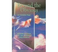 Beyond The Obvious: Bringing Intuition into our Awakening Consciousness