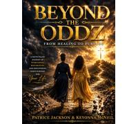 BEYOND THE ODDZ FROM HEALING TO PURPOSE A Faith-Centered Journey Beyond Survival: 8 × 10 INSPIRATIONAL WORKBOOK • BOLD TESTIMONY EDITION (Overcoming the Oddz Faith Over Fear and Beyond)